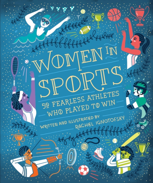 Book cover of: Women in Sports. By: Rachel Ignotofsky