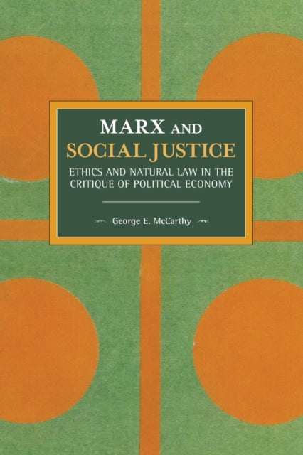 Book cover of: Marx And Social Justice. By: George E. McCarthy