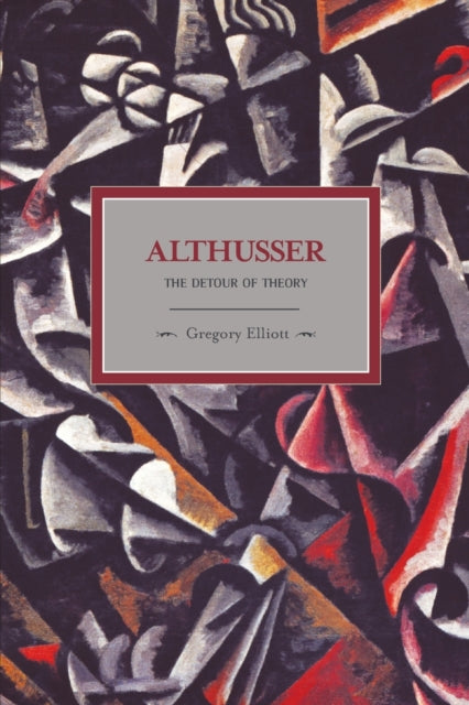 Book cover of: Althusser: The Dictator Of Theory. By: Gregory Elliott