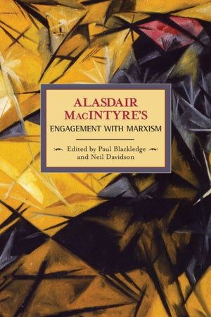 Alasdaire Macintyre's Engagement With Marxism: Selected Writings 1953-1974