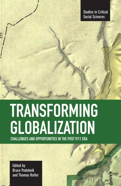 Book cover of: Transforming Globalization: Challenges And Oppotunities In The Post 9/11 Era. By: Bruce Podobnik