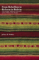 Book cover of: From Rebellion To Reform In Bolivia. By: Jeffrey R. Webber