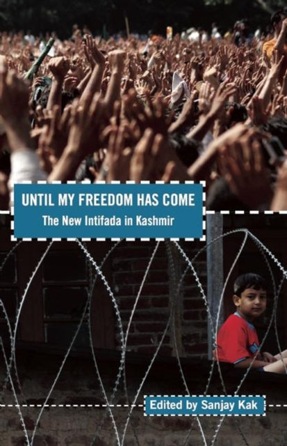 Book cover of: Until My Freedom Has Come. By: Sanjay Kak
