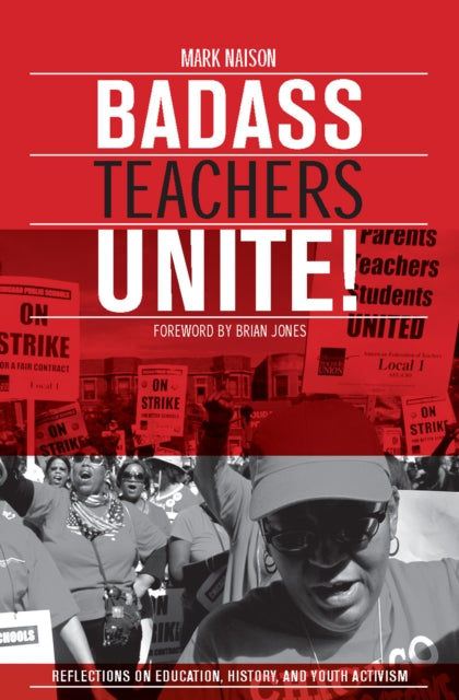 Book cover of: Badass Teachers Unite!. By: Mark Naison