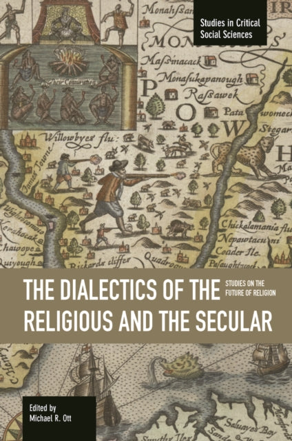 Book cover of: Dialectics Of The Religious And The Secular, The: Studies On The Future Of Religion. By: Michael R. Ott