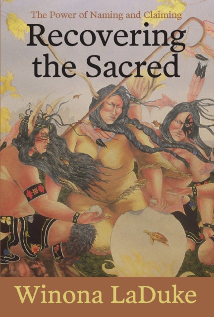 Book cover of: Recovering The Sacred. By: Winona Laduke
