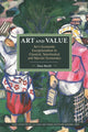 Book cover of: Art And Value: Art's Economic Exceptionalism In Classical, Neoclassical And Marxist Economics. By: Dave Beech