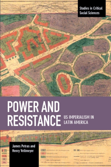 Book cover of: Power And Resistance: US Imperialism In Latin America. By: James F. Petras
