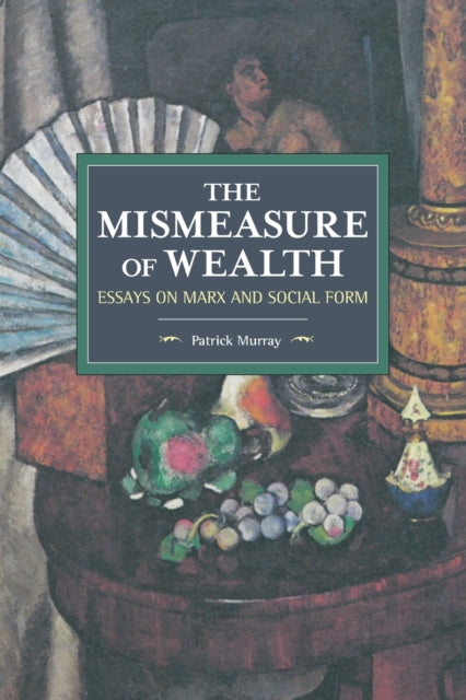 Book cover of: Mismeasure Of Wealth. By: Patrick Murray