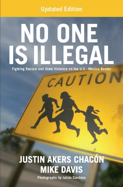 Book cover of: No One Is Illegal. By: Justin Akers Chacon