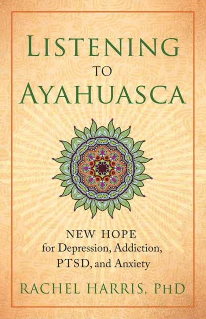 Book cover of: Listening to Ayahuasca. By: Rachel Harris