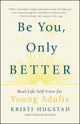 Be You, Only Better