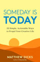 Book cover of: Someday Is Today. By: Matthew Dicks