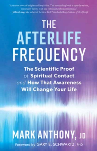 Book cover of: Afterlife Frequency. By: Mark Anthony