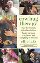 Book cover of: Cow Hug Therapy. By: Ellie Laks