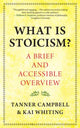 Book cover of: What Is Stoicism?. By: Tanner Campbell