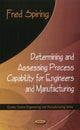 Book cover of: Determining & Assessing Process Capability for Engineers & Manufacturing. By: Fred Spiring
