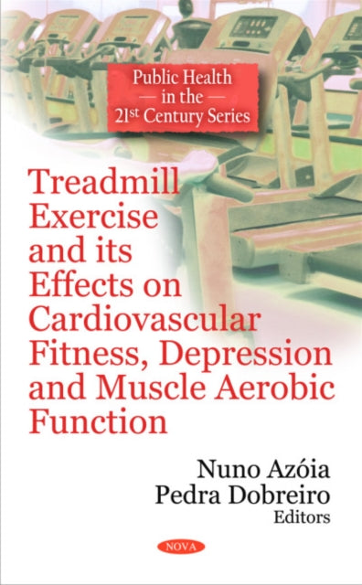 Book cover of: Treadmill Exercise & its Effects on Cardiovascular Fitness, Depression & Muscle Aerobic Function