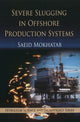 Book cover of: Severe Slugging in Offshore Production Systems. By: Saeid Mokhatab