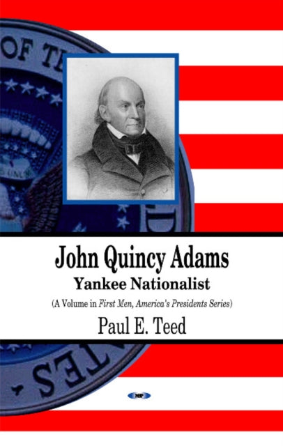 Book cover of: John Quincy Adams. By: Paul E. Teed