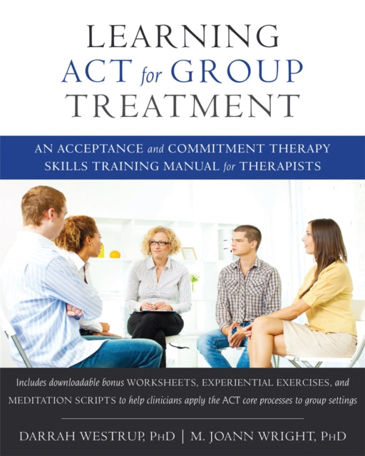 Book cover of: Learning ACT for Group Treatment. By: Darrah Westrup PhD