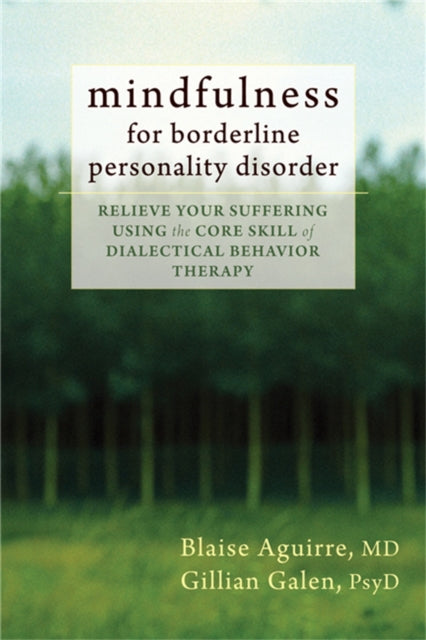 Book cover of: Mindfulness for Borderline Personality Disorder. By: Blaise A. Aguirre