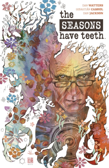 Book cover of: Seasons Have Teeth. By: Dan Watters