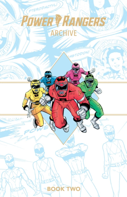 Book cover of: Power Rangers Archive Book Two Deluxe Edition. By: Tom and Mary Bierbaum