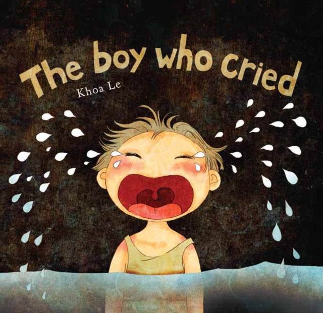 Book cover of: Boy Who Cried. By: Khoa Le