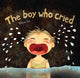 Book cover of: Boy Who Cried. By: Khoa Le