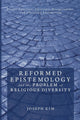 Book cover of: Reformed Epistemology and the Problem of Religious Diversity. By: Joseph Kim