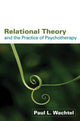 Book cover of: Relational Theory and the Practice of Psychotherapy. By: Paul L. Wachtel