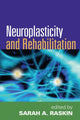 Book cover of: Neuroplasticity and Rehabilitation. By: Sarah A. Raskin