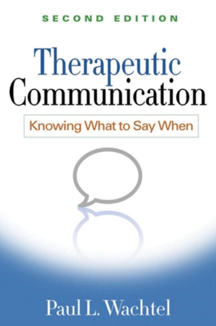 Book cover of: Therapeutic Communication, Second Edition. By: Paul L. Wachtel