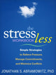 Book cover of: Stress Less Workbook. By: Jonathan S. Abramowitz