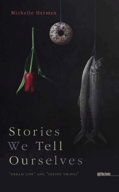 Book cover of: Stories We Tell Ourselves. By: Michelle Herman