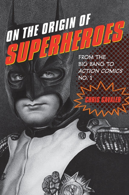 Book cover of: On the Origin of Superheroes. By: Chris Gavaler