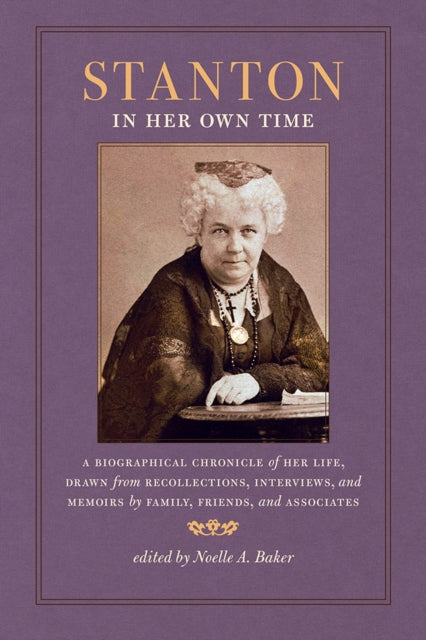 Book cover of: Stanton in Her Own Time. By: Noelle A. Baker