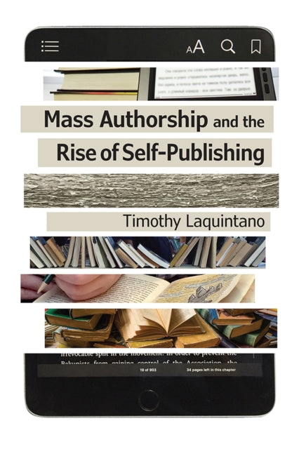 Book cover of: Mass Authorship and the Rise of Self-Publishing. By: Timothy Laquintano