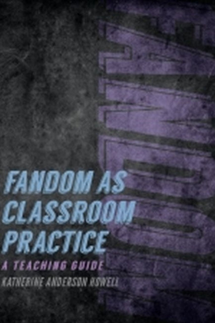Book cover of: Fandom as Classroom Practice