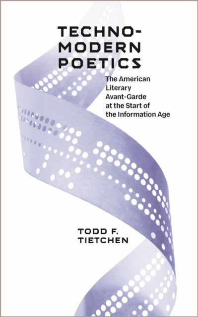 Book cover of: Technomodern Poetics. By: Todd F. Tietchen