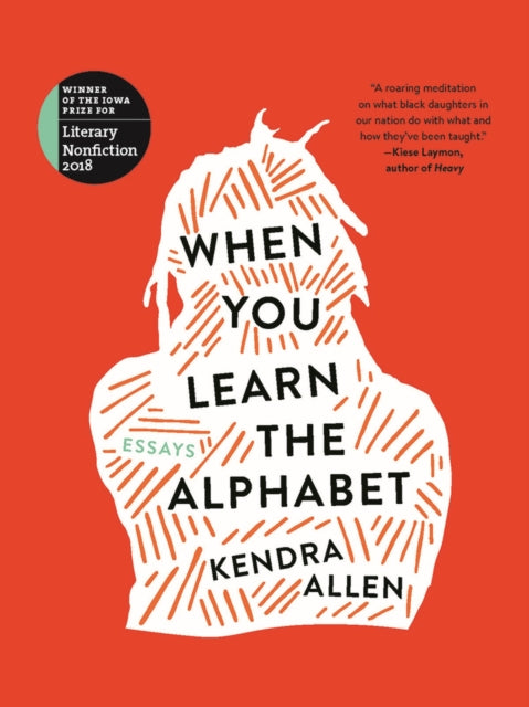 Book cover of: When You Learn the Alphabet. By: Kendra Allen