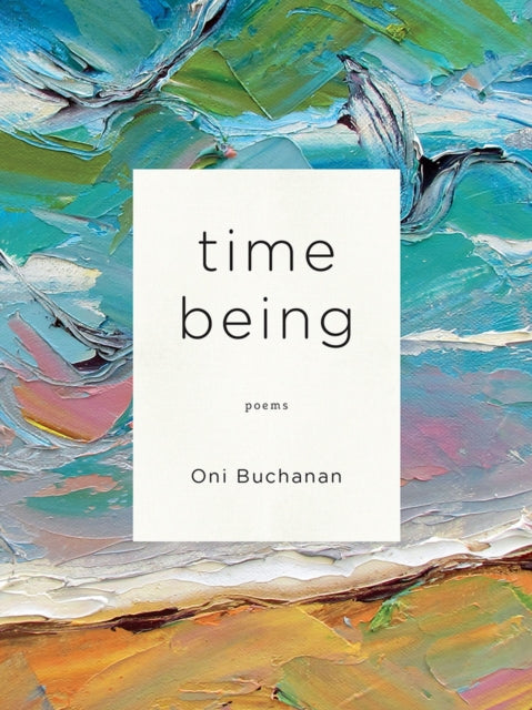 Book cover of: Time Being. By: Oni Buchanan