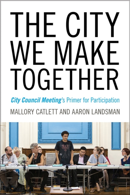 Book cover of: City We Make Together. By: Mallory Catlett