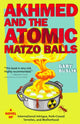 Book cover of: Akhmed and the Atomic Matzo Balls. By: Gary Buslik