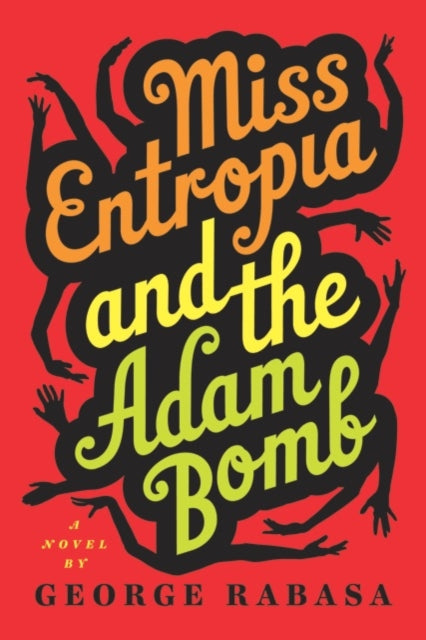 Book cover of: Miss Entropia and the Adam Bomb. By: George Rabasa