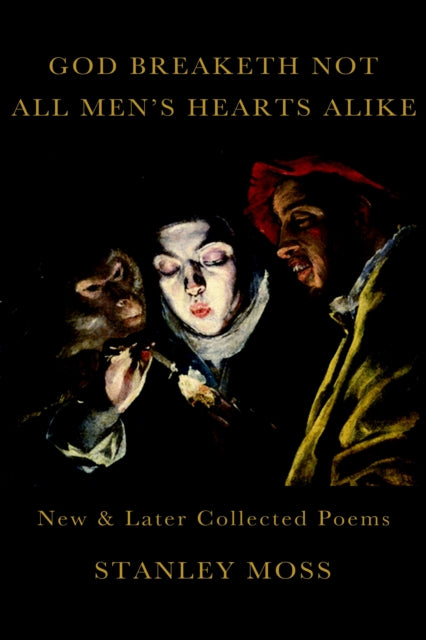 Book cover of: God Breaketh Not All Men's Hearts Alike. By: Stanley Moss