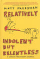 Book cover of: Relatively Indolent But Relentless