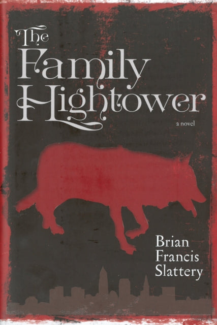 Book cover of: Family Hightower. By: Brian Francis Slattery