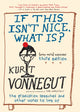 Book cover of: If This Isn't Nice, What Is?. By: Kurt Vonnegut